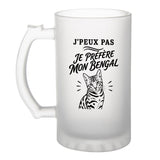 Verre à Bière J’peux pas je préfère mon Bengal