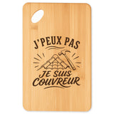 Planche à Découper J’peux pas je suis Couvreur