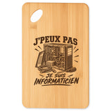Planche à Découper J’peux pas je suis Informaticien