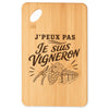 Planche à Découper J’peux pas je suis Vigneron