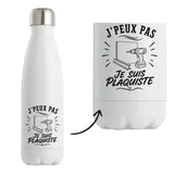 Gourde Isotherme J’peux pas je suis Plaquiste