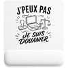 Tapis de Souris J’peux pas je suis Douanier
