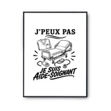 Poster J’peux pas je suis Aide-soignant