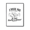 Poster J’peux pas je suis Peintre en bâtiment