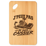 Planche à Découper J’peux pas je suis Caissier
