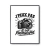 Poster J’peux pas je suis Photographe