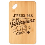 Planche à Découper J’peux pas je suis Vétérinaire