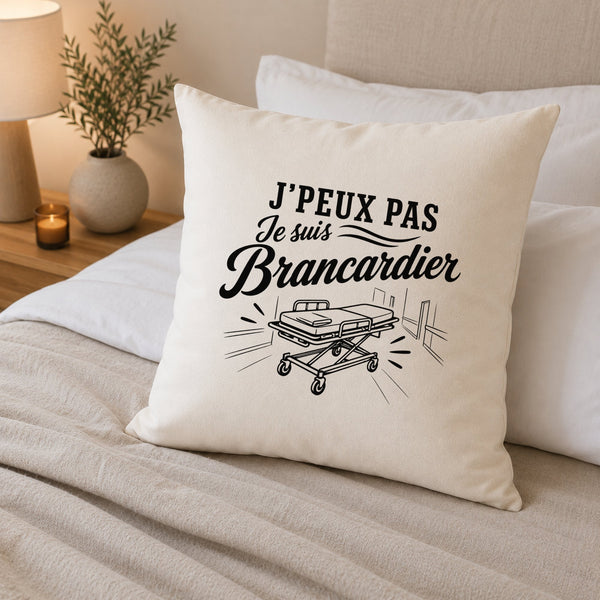 Housse de Coussin J’peux pas je suis Brancardier