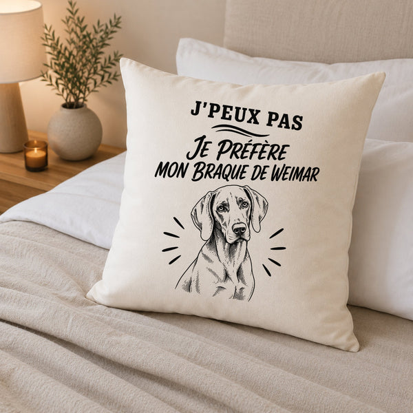Housse de Coussin J’peux pas je préfère mon Braque de Weimar