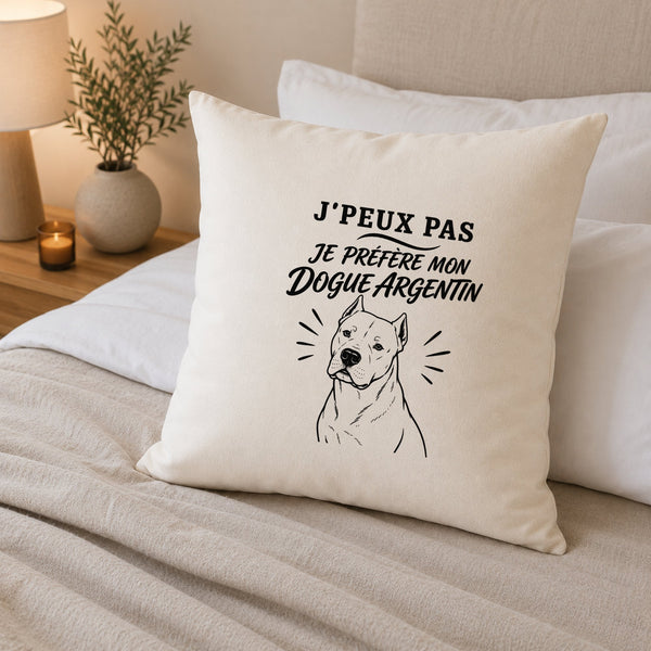 Housse de Coussin J’peux pas je préfère mon Dogue Argentin