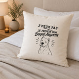 Housse de Coussin J’peux pas je préfère mon Dogue Argentin
