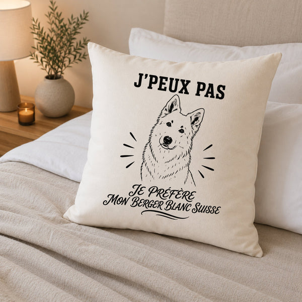 Housse de Coussin J’peux pas je préfère mon Berger Blanc Suisse