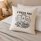 Housse de Coussin J’peux pas j’ai Tirage de tarot
