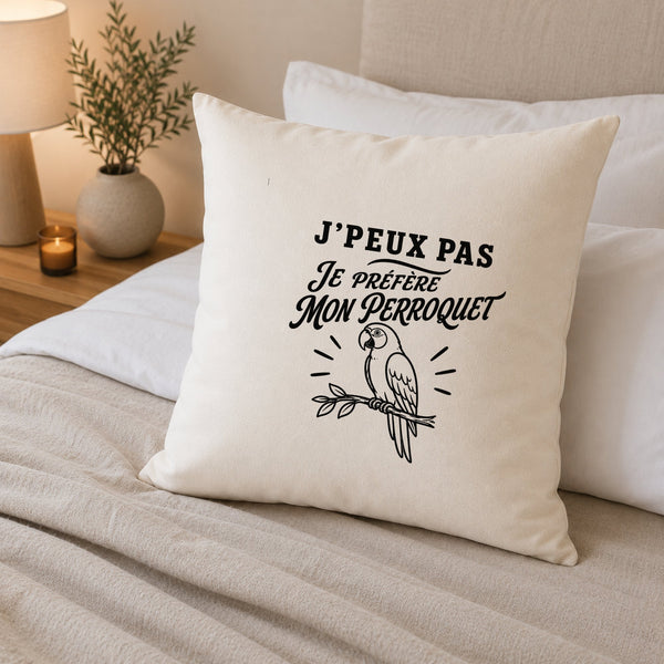 Housse de Coussin J’peux pas je préfère mon Perroquet