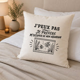 Housse de Coussin J’peux pas je préfère m’occuper de mon Aquarium