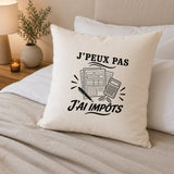 Housse de Coussin J’peux pas j’ai Impôts