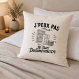 Housse de Coussin J’peux pas je suis Documentaliste