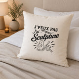 Housse de Coussin J’peux pas j’ai Sculpture