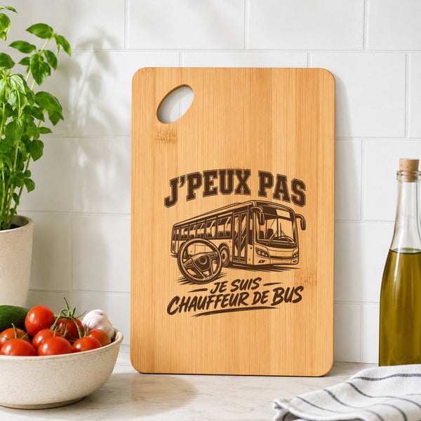 Planche à Découper J’peux pas je suis Chauffeur de bus