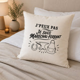 Housse de Coussin J’peux pas je suis Maréchal-ferrant