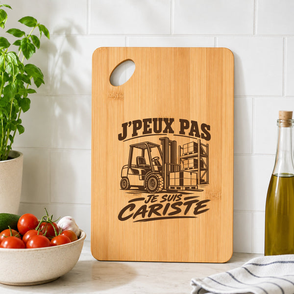 Planche à Découper J’peux pas je suis Cariste