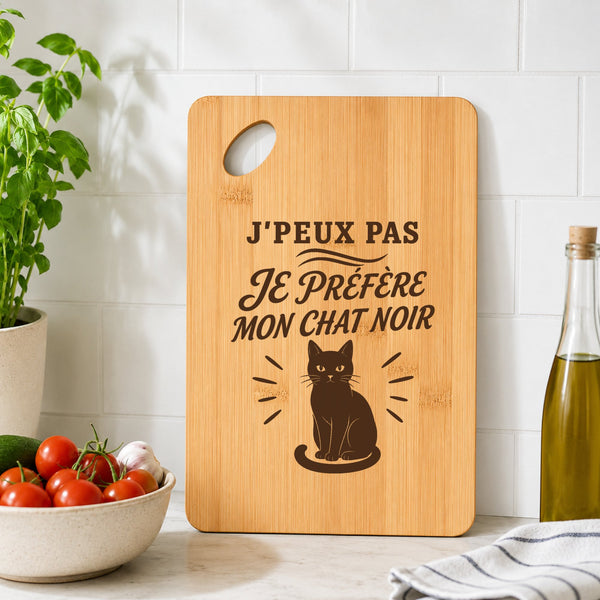 Planche à Découper J’peux pas je préfère mon Chat noir