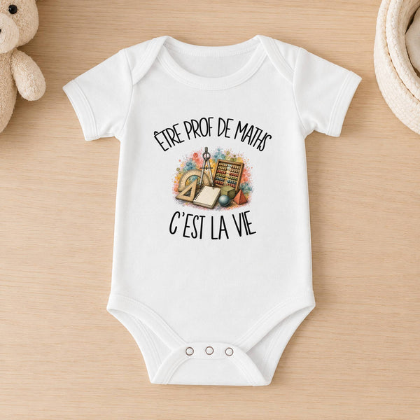 Body Bébé Être prof de maths c'est la vie