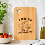 Planche à Découper J’peux pas je suis Documentaliste