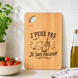 Planche à Découper J’peux pas je suis Policier
