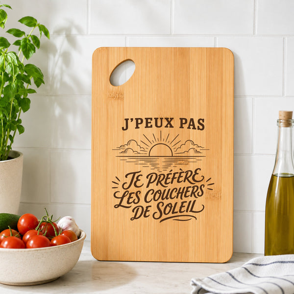 Planche à Découper J’peux pas je préfère les Couchers de soleil