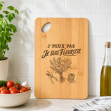 Planche à Découper J’peux pas je suis Fleuriste