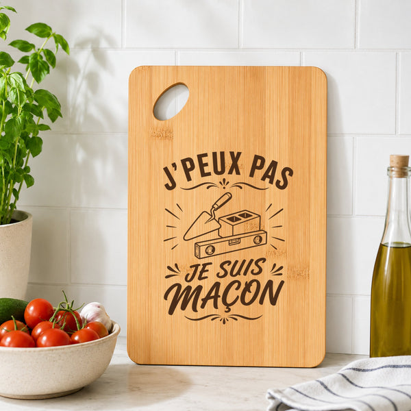 Planche à Découper J’peux pas je suis Maçon