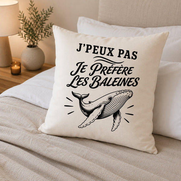 Housse de Coussin J’peux pas je préfère les Baleines