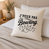 Housse de Coussin J’peux pas j’ai Bowling