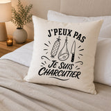 Housse de Coussin J’peux pas je suis Charcutier