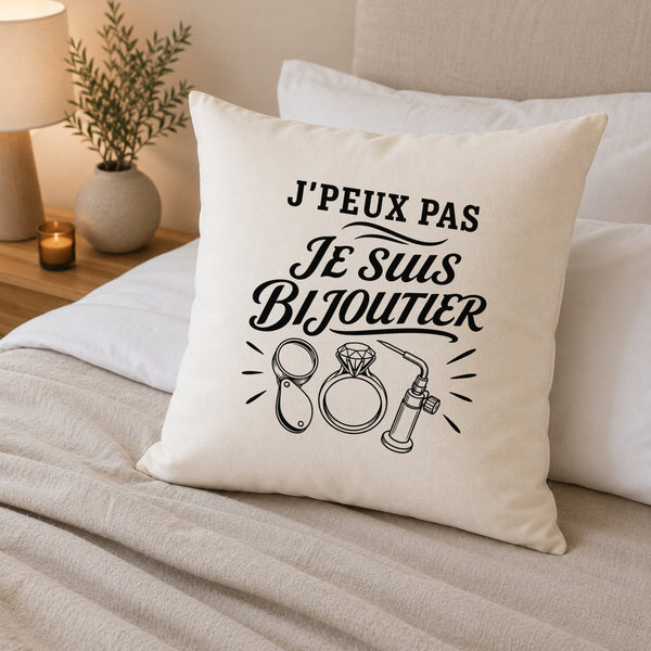 Housse de Coussin J’peux pas je suis Bijoutier