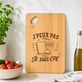 Planche à Découper J’peux pas je suis CPE