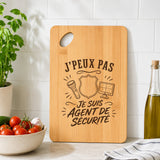 Planche à Découper J’peux pas je suis Agent de sécurité