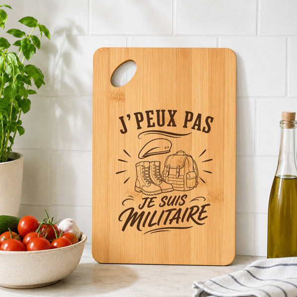 Planche à Découper J’peux pas je suis Militaire