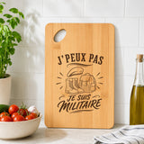 Planche à Découper J’peux pas je suis Militaire