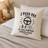 Housse de Coussin J’peux pas je suis Moniteur d’auto-école
