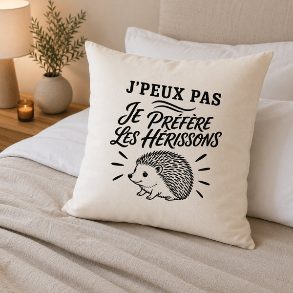 Housse de Coussin J’peux pas je préfère les Hérissons