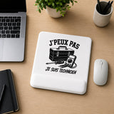 Tapis de Souris J’peux pas je suis Technicien