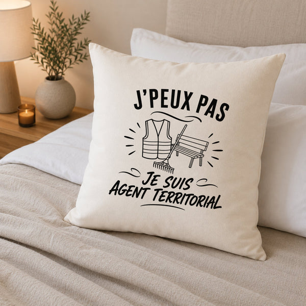 Housse de Coussin J’peux pas je suis Agent territorial