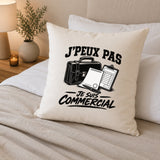 Housse de Coussin J’peux pas je suis Commercial