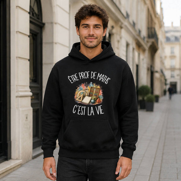 Sweat à Capuche Être prof de maths c'est la vie – Noir
