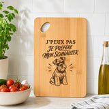 Planche à Découper J’peux pas je préfère mon Schnauzer