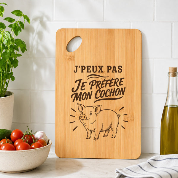 Planche à Découper J’peux pas je préfère mon Cochon