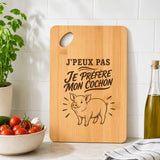 Planche à Découper J’peux pas je préfère mon Cochon