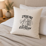 Housse de Coussin J’peux pas je suis Électricien